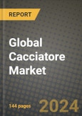 Global Cacciatore Market Outlook Report: Industry Size, Competition, Trends and Growth Opportunities by Region, YoY Forecasts from 2024 to 2031- Product Image