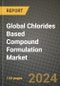 Global Chlorides Based Compound Formulation Market Outlook Report: Industry Size, Competition, Trends and Growth Opportunities by Region, YoY Forecasts from 2024 to 2031 - Product Image