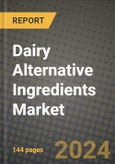 2025 Dairy Alternative Ingredients Market Report - Industry Size, Competition, Trends and Growth Opportunities by Region - Forecast by Types and Applications (2024-2032)- Product Image