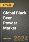 Global Black Bean Powder Market Outlook Report: Industry Size, Competition, Trends and Growth Opportunities by Region, YoY Forecasts from 2024 to 2031- Product Image