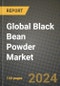 Global Black Bean Powder Market Outlook Report: Industry Size, Competition, Trends and Growth Opportunities by Region, YoY Forecasts from 2024 to 2031 - Product Image