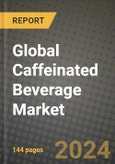 Global Caffeinated Beverage Market Outlook Report: Industry Size, Competition, Trends and Growth Opportunities by Region, YoY Forecasts from 2024 to 2031- Product Image