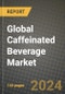 Global Caffeinated Beverage Market Outlook Report: Industry Size, Competition, Trends and Growth Opportunities by Region, YoY Forecasts from 2024 to 2031 - Product Image