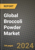 Global Broccoli Powder Market Outlook Report: Industry Size, Competition, Trends and Growth Opportunities by Region, YoY Forecasts from 2024 to 2031- Product Image