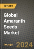 Global Amaranth Seeds Market Outlook Report: Industry Size, Competition, Trends and Growth Opportunities by Region, YoY Forecasts from 2024 to 2031- Product Image