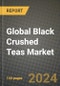 Global Black Crushed Teas Market Outlook Report: Industry Size, Competition, Trends and Growth Opportunities by Region, YoY Forecasts from 2024 to 2031 - Product Thumbnail Image
