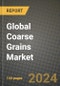 Global Coarse Grains Market Outlook Report: Industry Size, Competition, Trends and Growth Opportunities by Region, YoY Forecasts from 2024 to 2031 - Product Image