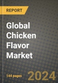 Global Chicken Flavor Market Outlook Report: Industry Size, Competition, Trends and Growth Opportunities by Region, YoY Forecasts from 2024 to 2031- Product Image