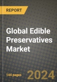 Global Edible Preservatives Market Outlook Report: Industry Size, Competition, Trends and Growth Opportunities by Region, YoY Forecasts from 2024 to 2031- Product Image