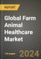 Global Farm Animal Healthcare Market Outlook Report: Industry Size, Competition, Trends and Growth Opportunities by Region, YoY Forecasts from 2024 to 2031 - Product Image