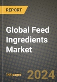 Global Feed Ingredients Market Outlook Report: Industry Size, Competition, Trends and Growth Opportunities by Region, YoY Forecasts from 2024 to 2031- Product Image