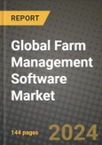 Global Farm Management Software Market Outlook Report: Industry Size, Competition, Trends and Growth Opportunities by Region, YoY Forecasts from 2024 to 2031- Product Image