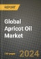 Global Apricot Oil Market Outlook Report: Industry Size, Competition, Trends and Growth Opportunities by Region, YoY Forecasts from 2024 to 2031 - Product Thumbnail Image