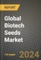 Global Biotech Seeds Market Outlook Report: Industry Size, Competition, Trends and Growth Opportunities by Region, YoY Forecasts from 2024 to 2031 - Product Thumbnail Image