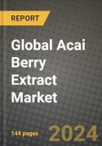 Global Acai Berry Extract Market Outlook Report: Industry Size, Competition, Trends and Growth Opportunities by Region, YoY Forecasts from 2024 to 2031- Product Image