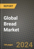 Global Bread Market Outlook Report: Industry Size, Competition, Trends and Growth Opportunities by Region, YoY Forecasts from 2024 to 2031- Product Image