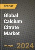 Global Calcium Citrate Market Outlook Report: Industry Size, Competition, Trends and Growth Opportunities by Region, YoY Forecasts from 2024 to 2031- Product Image