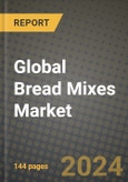 Global Bread Mixes Market Outlook Report: Industry Size, Competition, Trends and Growth Opportunities by Region, YoY Forecasts from 2024 to 2031- Product Image