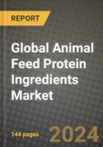 Global Animal Feed Protein Ingredients Market Outlook Report: Industry Size, Competition, Trends and Growth Opportunities by Region, YoY Forecasts from 2024 to 2031- Product Image