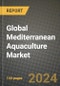 Global Mediterranean Aquaculture Market Outlook Report: Industry Size, Competition, Trends and Growth Opportunities by Region, YoY Forecasts from 2024 to 2031 - Product Thumbnail Image
