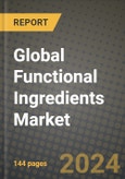 Global Functional Ingredients Market Outlook Report: Industry Size, Competition, Trends and Growth Opportunities by Region, YoY Forecasts from 2024 to 2031- Product Image