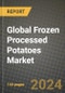 Global Frozen Processed Potatoes Market Outlook Report: Industry Size, Competition, Trends and Growth Opportunities by Region, YoY Forecasts from 2024 to 2031 - Product Image