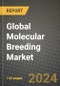 Global Molecular Breeding Market Outlook Report: Industry Size, Competition, Trends and Growth Opportunities by Region, YoY Forecasts from 2024 to 2031 - Product Image