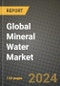 Global Mineral Water Market Outlook Report: Industry Size, Competition, Trends and Growth Opportunities by Region, YoY Forecasts from 2024 to 2031 - Product Image