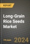Long-Grain Rice Seeds Market: Industry Size, Share, Competition, Trends, Growth Opportunities and Forecasts by Region - Insights and Outlook by Product, 2024 to 2031 - Product Thumbnail Image