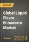 Global Liquid Flavor Enhancers Market Outlook Report: Industry Size, Competition, Trends and Growth Opportunities by Region, YoY Forecasts from 2024 to 2031 - Product Image