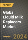 Global Liquid Milk Replacers Market Outlook Report: Industry Size, Competition, Trends and Growth Opportunities by Region, YoY Forecasts from 2024 to 2031- Product Image