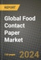 Global Food Contact Paper Market Outlook Report: Industry Size, Competition, Trends and Growth Opportunities by Region, YoY Forecasts from 2024 to 2031 - Product Image