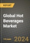 Global Hot Beverages Market Outlook Report: Industry Size, Competition, Trends and Growth Opportunities by Region, YoY Forecasts from 2024 to 2031 - Product Thumbnail Image