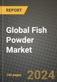 Global Fish Powder Market Outlook Report: Industry Size, Competition, Trends and Growth Opportunities by Region, YoY Forecasts from 2024 to 2031- Product Image