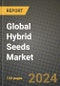 Global Hybrid Seeds Market Outlook Report: Industry Size, Competition, Trends and Growth Opportunities by Region, YoY Forecasts from 2024 to 2031 - Product Image