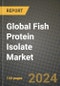 Global Fish Protein Isolate Market Outlook Report: Industry Size, Competition, Trends and Growth Opportunities by Region, YoY Forecasts from 2024 to 2031 - Product Image