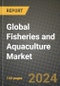Global Fisheries and Aquaculture Market Outlook Report: Industry Size, Competition, Trends and Growth Opportunities by Region, YoY Forecasts from 2024 to 2031 - Product Thumbnail Image