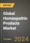 Global Homeopathic Products Market Outlook Report: Industry Size, Competition, Trends and Growth Opportunities by Region, YoY Forecasts from 2024 to 2031 - Product Image