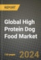 Global High Protein Dog Food Market Outlook Report: Industry Size, Competition, Trends and Growth Opportunities by Region, YoY Forecasts from 2024 to 2031 - Product Image
