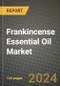 Frankincense Essential Oil Market Outlook Report: Industry Size, Competition, Trends and Growth Opportunities by Region, YoY Forecasts from 2024 to 2031 - Product Thumbnail Image