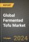 Global Fermented Tofu Market Outlook Report: Industry Size, Competition, Trends and Growth Opportunities by Region, YoY Forecasts from 2024 to 2031 - Product Image