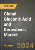 Global Gluconic Acid and Derivatives Market Outlook Report: Industry Size, Competition, Trends and Growth Opportunities by Region, YoY Forecasts from 2024 to 2031- Product Image