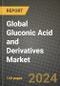 Global Gluconic Acid and Derivatives Market Outlook Report: Industry Size, Competition, Trends and Growth Opportunities by Region, YoY Forecasts from 2024 to 2031 - Product Image