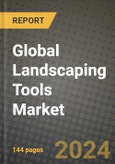 Global Landscaping Tools Market Outlook Report: Industry Size, Competition, Trends and Growth Opportunities by Region, YoY Forecasts from 2024 to 2031- Product Image