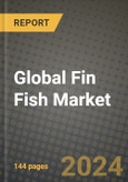 Global Fin Fish Market Outlook Report: Industry Size, Competition, Trends and Growth Opportunities by Region, YoY Forecasts from 2024 to 2031- Product Image