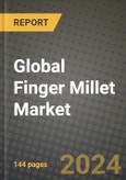 Global Finger Millet Market Outlook Report: Industry Size, Competition, Trends and Growth Opportunities by Region, YoY Forecasts from 2024 to 2031- Product Image