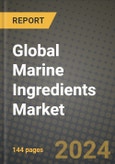 Global Marine Ingredients Market Outlook Report: Industry Size, Competition, Trends and Growth Opportunities by Region, YoY Forecasts from 2024 to 2031- Product Image