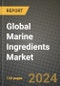 Global Marine Ingredients Market Outlook Report: Industry Size, Competition, Trends and Growth Opportunities by Region, YoY Forecasts from 2024 to 2031 - Product Image