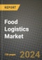 Food Logistics Market: Industry Size, Share, Competition, Trends, Growth Opportunities and Forecasts by Region - Insights and Outlook by Product, 2024 to 2031 - Product Thumbnail Image
