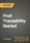 Fruit Traceability Market: Industry Size, Share, Competition, Trends, Growth Opportunities and Forecasts by Region - Insights and Outlook by Product, 2024 to 2031 - Product Image